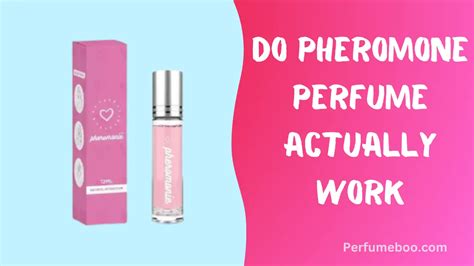 does the pheromone perfume actually work